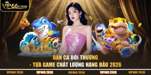 Bắn cá đổi thưởng