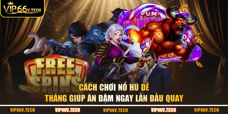 cách chơi nổ hũ dễ thắng