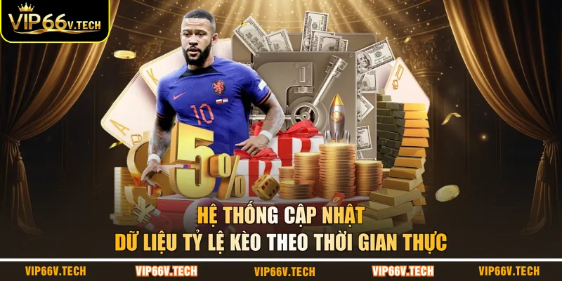 Hệ thống cập nhật dữ liệu tỷ lệ kèo theo thời gian thực